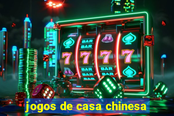 jogos de casa chinesa